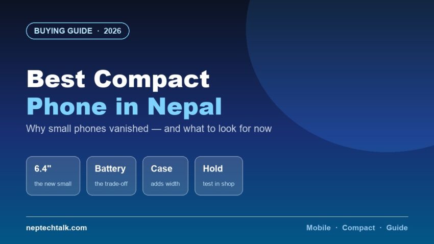 Best compact phones to buy in Nepal 2026