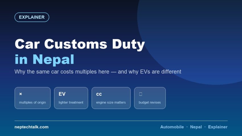 Why cars cost so much in Nepal — customs duty explained