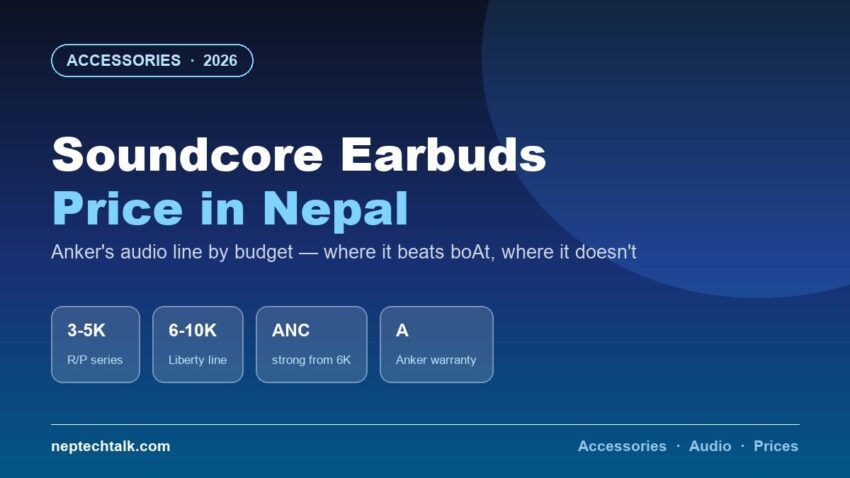 Soundcore by Anker earbuds price in Nepal 2026 guide